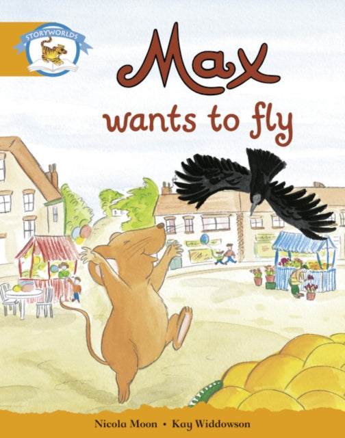 Book cover of: Literacy Edition Storyworlds Stage 4, Animal World Max Wants to Fly