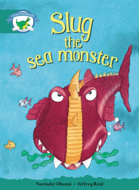 Book cover of: Literacy Edition Storyworlds Stage 6, Fantasy World, Slug the Sea Monster