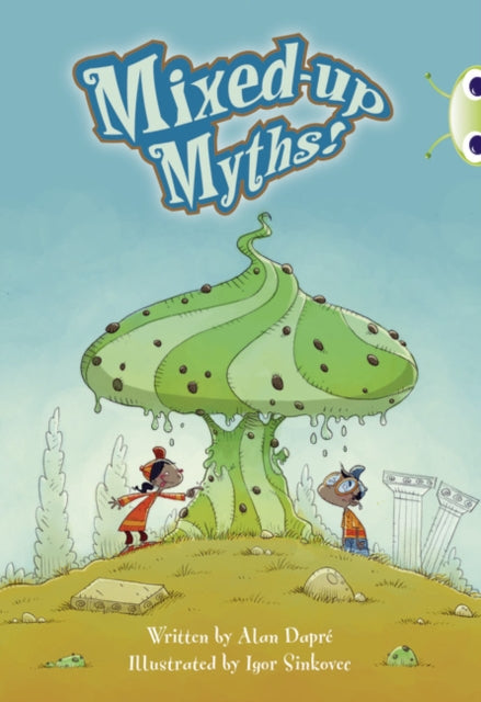 Book cover of: Bug Club Independent Fiction Year 4 Grey B Mixed-up Myths. By: Alan Dapre