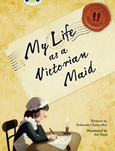 Book cover of: Bug Club NF Red (KS2) B/5B My Life as a Victorian Maid. By: Deborah Chancellor