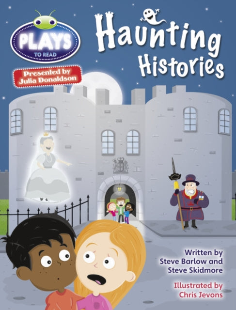 Book cover of: Bug Club Julia Donaldson Plays Grey/3A-4C Haunting Histories. By: Steve Barlow