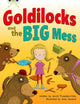 Book cover of: Bug Club Orange A/1A Goldilocks and the Big Mess 6-pack. By: Smriti Prasadam-Halls