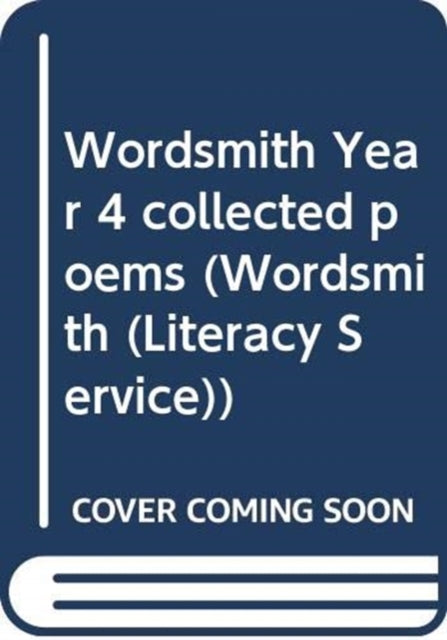 Book cover of: Wordsmith Year 4 collected poems. By: James Carter