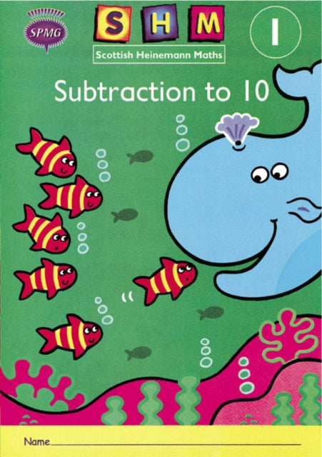 Book cover of: Scottish Heinemann Maths 1: Subtraction to 10 Activity Book 8 Pack
