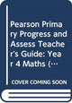 Book cover of: Pearson Primary Progress and Assess Teacher's Guide: Year 4 Maths. By: Ruth Merttens
