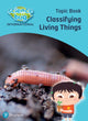 Book cover of: Science Bug: Classifying living things Topic Book. By: Deborah Herridge