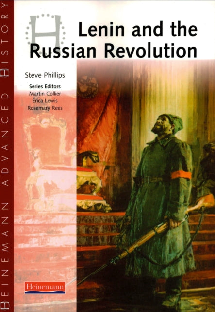 Book cover of: Heinemann Advanced History: Lenin and the Russian Revolution. By: Steve Philips