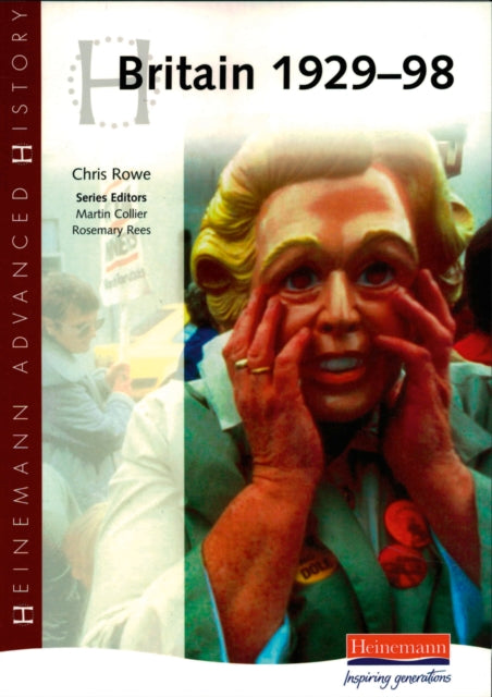 Book cover of: Heinemann Advanced History: Britain 1929-98. By: Christopher Rowe