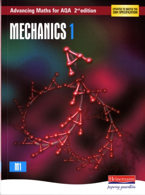 Book cover of: Advancing Maths for AQA: Mechanics 1 2nd Edition (M1). By: E. Graham