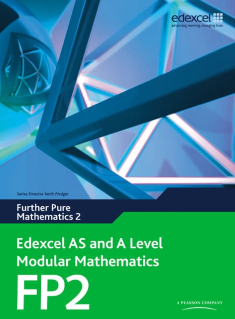 Book cover of: Edexcel AS and A Level Modular Mathematics Further Pure Mathematics 2 FP2. By: Keith Pledger