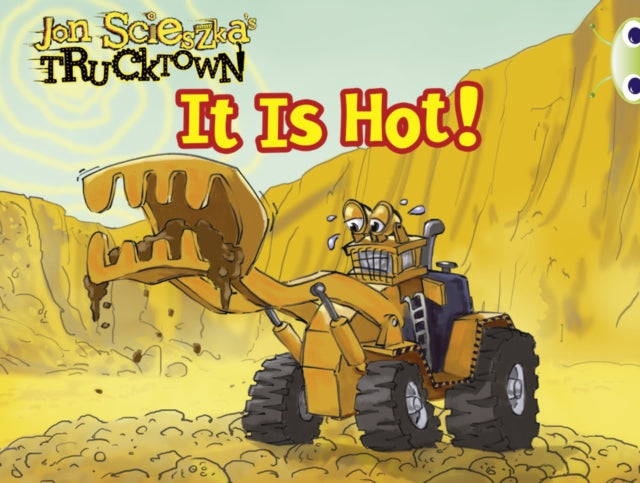 Book cover of: Bug Club Guided Fiction Reception Pink B Trucktown: It is Hot. By: Jon Scieszka