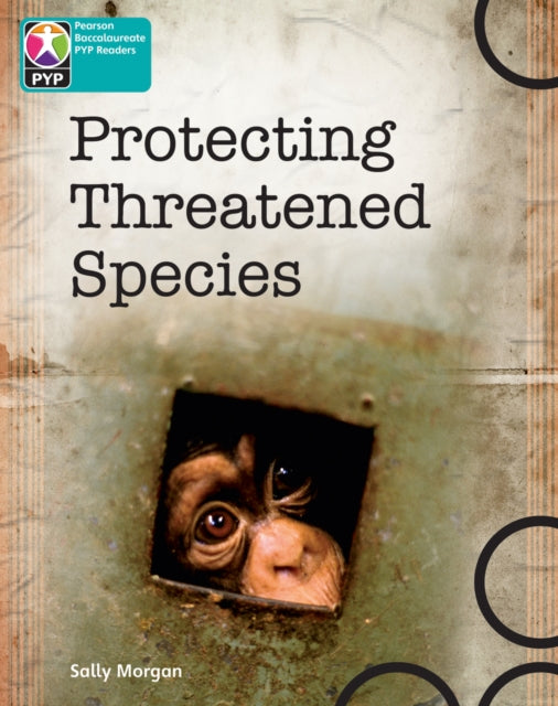 Book cover of: Primary Years Programme Level 10 Protecting Threatened Species 6Pack