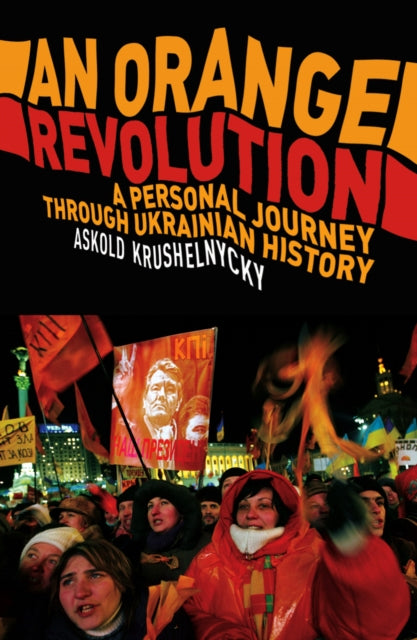 Book cover of: Orange Revolution. By: Askold Krushelnycky