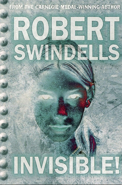 Book cover of: Invisible!. By: Robert Swindells
