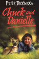Book cover of: Chuck and Danielle. By: Peter Dickinson