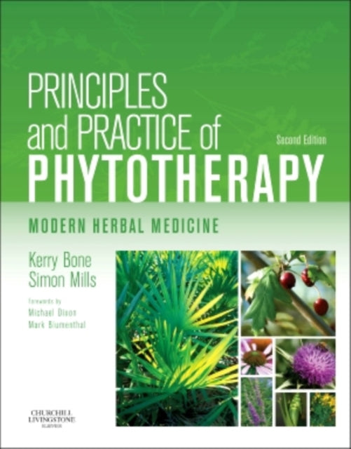 Book cover of: Principles and Practice of Phytotherapy. By: Kerry Bone MCPP  FNHAA  FNIMH  DipPhyto  Bsc(Hons)