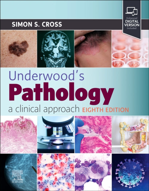 Book cover of: Underwood's Pathology: a Clinical Approach. By: Simon S. Cross