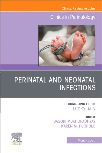 Book cover of: Perinatal and Neonatal Infections, An Issue of Clinics in Perinatology