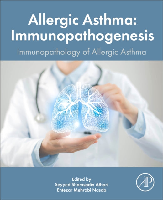 Book cover of: Allergic Asthma Immunopathogenesis. By: Seyyed Shamsadin Athari