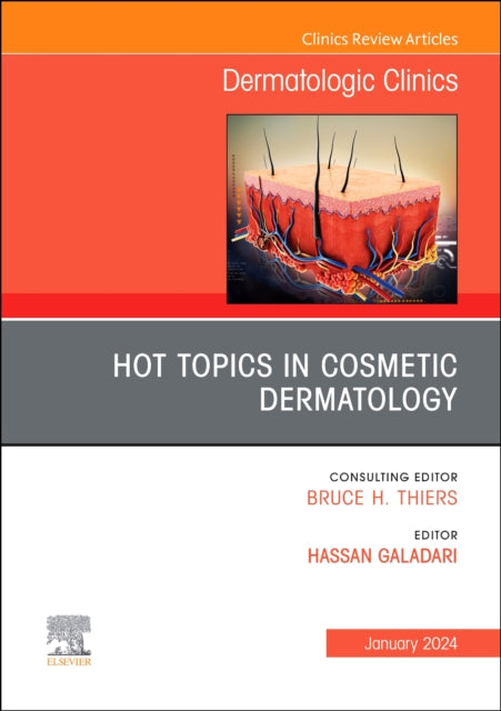 Book cover of: Hot Topics in Cosmetic Dermatology, An Issue of Dermatologic Clinics. By: Hassan Galadari