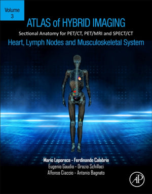 Atlas of Hybrid Imaging Sectional Anatomy for PET/CT, PET/MRI and SPECT/CT Vol. 3