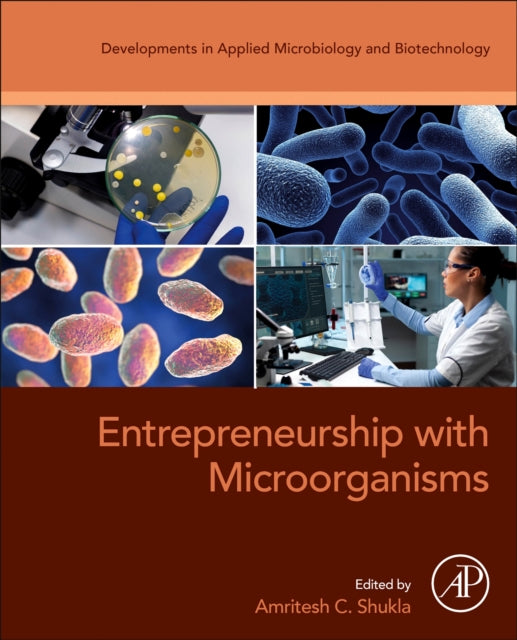 Book cover of: Entrepreneurship with Microorganisms. By: Shukla, A. C.