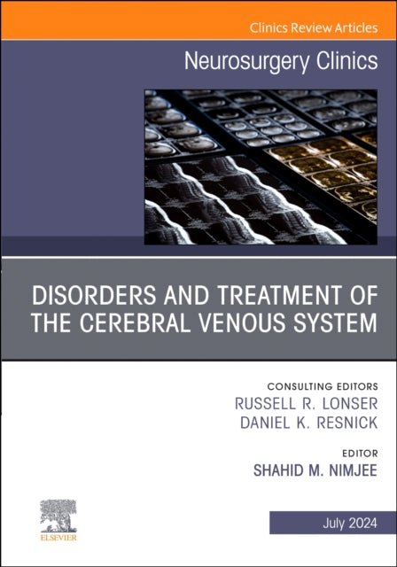 Book cover of: Disorders and Treatment of the Cerebral Venous System, An Issue of Neurosurgery. By: Shahid Nimjee