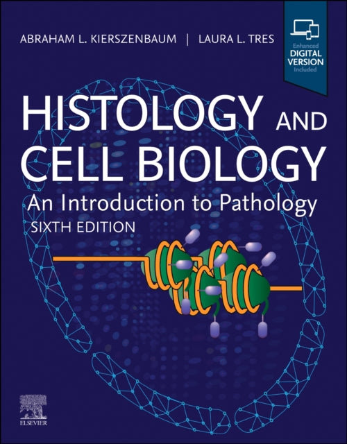 Book cover of: Histology and Cell Biology: An Introduction to Pathology. By: Abraham L. Kierszenbaum