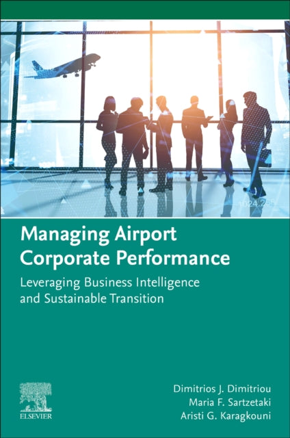 Book cover of: Managing Airport Corporate Performance. By: Dimitrios J. Dimitriou