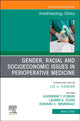Book cover of: Gender, Racial and Socioeconomic Issues in Perioperative Medicine, An issue of Anethesiology Clinics
