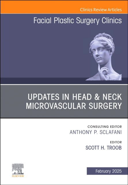 Book cover of: Updates in Head & Neck Microvascular Surgery, An Issue of Facial Plastic Surgery Clinics of North America