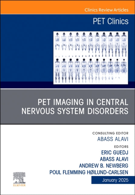 Book cover of: PET Imaging in Central Nervous System Disorders, An Issue of PET Clinics. By: Eric Guedj