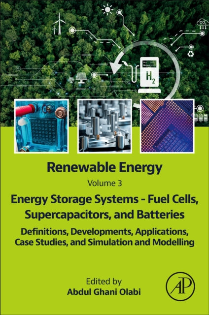 Book cover of: Renewable Energy - Volume 3: Energy Storage Systems - Fuel Cells, Supercapacitors, and Batteries. By: Abdul Ghani Olabi
