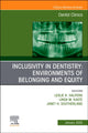 Book cover of: Inclusivity in Dentistry: Environments of Belonging and Equity, An Issue of Dental Clinics of North America. By: Leslie R. Halpern