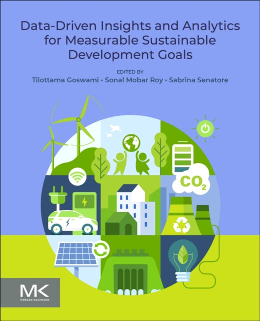 Book cover of: Data-Driven Insights and Analytics for Measurable Sustainable Development Goals. By: Tilottama Goswami