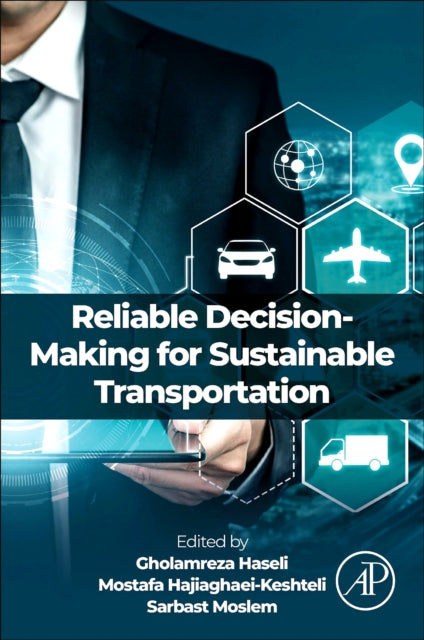 Book cover of: Reliable Decision-Making for Sustainable Transportation. By: Gholamreza Haseli