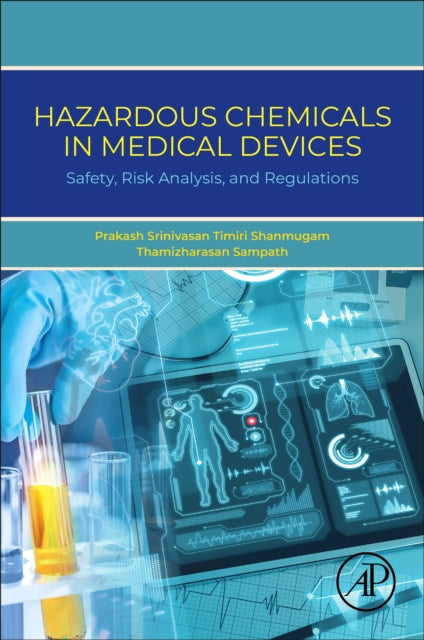 Book cover of: Hazardous Chemicals in Medical Devices. By: Prakash Srinivasan Timiri Shanmugam