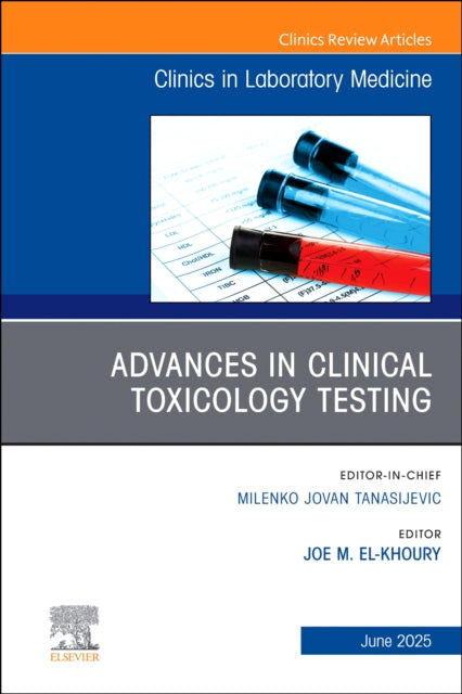 Book cover of: Advances in Clinical Toxicology Testing, An Issue of the Clinics in Laboratory Medicine