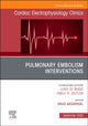 Book cover of: Pulmonary Embolism Interventions, An Issue of Cardiac Electrophysiology Clinics