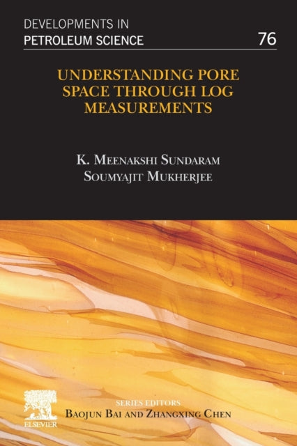Book cover of: Understanding Pore Space through Log Measurements. By: K. Meenakashi Sundaram