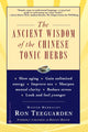 Book cover of: Ancient Wisdom of the Chinese Tonic Herbs. By: Ron Teeguarden