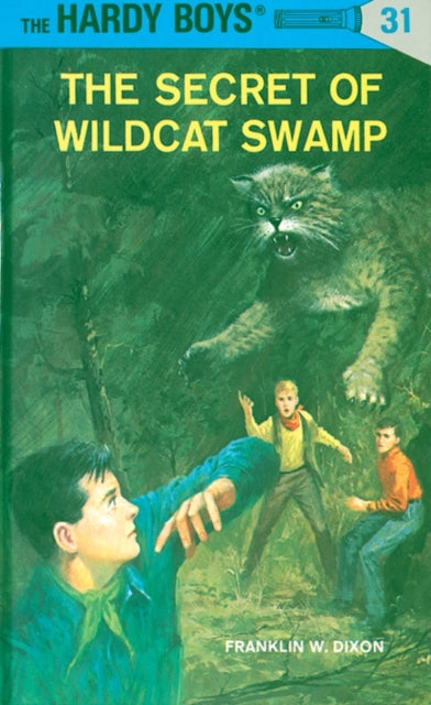 Book cover of: Hardy Boys 31: The Secret of Wildcat Swamp. By: Franklin W. Dixon