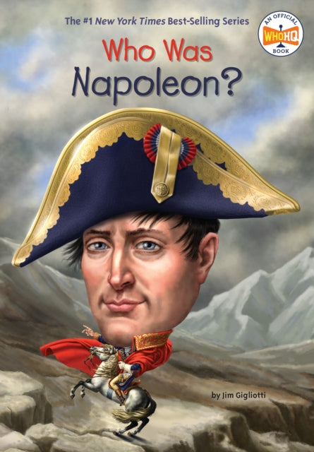 Book cover of: Who Was Napoleon?. By: Jim Gigliotti