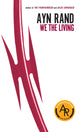 Book cover of: We the Living (75th-Anniversary Edition). By: Ayn Rand