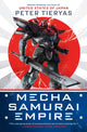 Book cover of: Mecha Samurai Empire. By: Peter Tieryas Liu
