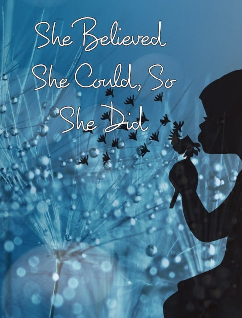 Book cover of: She Believed She Could, So She Did. By: June Bug Journals