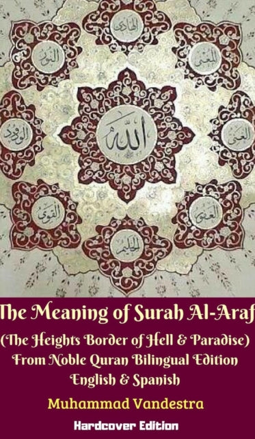 Book cover of: Meaning of Surah AlAraf (The Heights Border Between Hell and Paradise) From Noble Quran Bilingual Edition Hardcover. By: Muhammad Vandestra