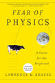Book cover of: Fear Of Physics. By: Lawrence Maxwell Krauss
