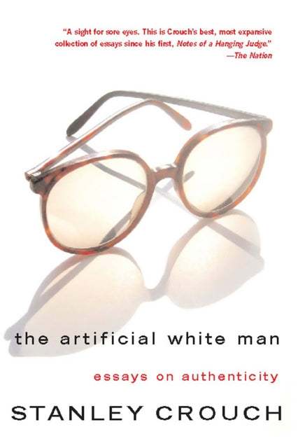 Book cover of: Artificial White Man. By: Stanley Crouch