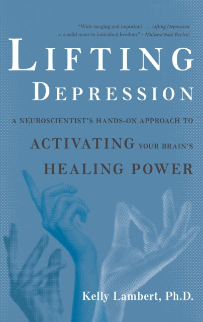 Book cover of: Lifting Depression. By: Kelly Lambert